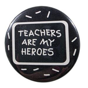 Teachers Are My Heroes Pinback Button gift appreciation black white
